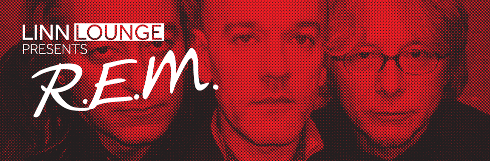 Linn Lounge - R.E.M.